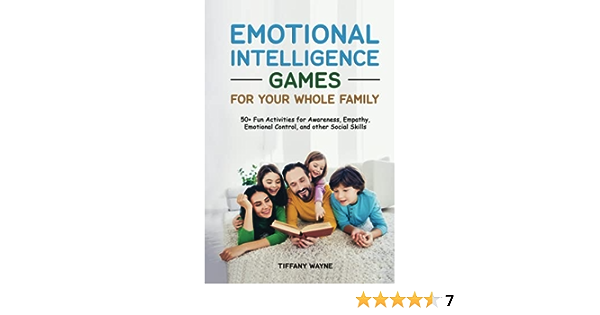 Emotional Intelligence Games For Your Whole Family: 50+Fun Activities for Awareness, Empathy, Emotional Control, and other Social Skills: 9781778136603: Wayne, Tiffany: Books